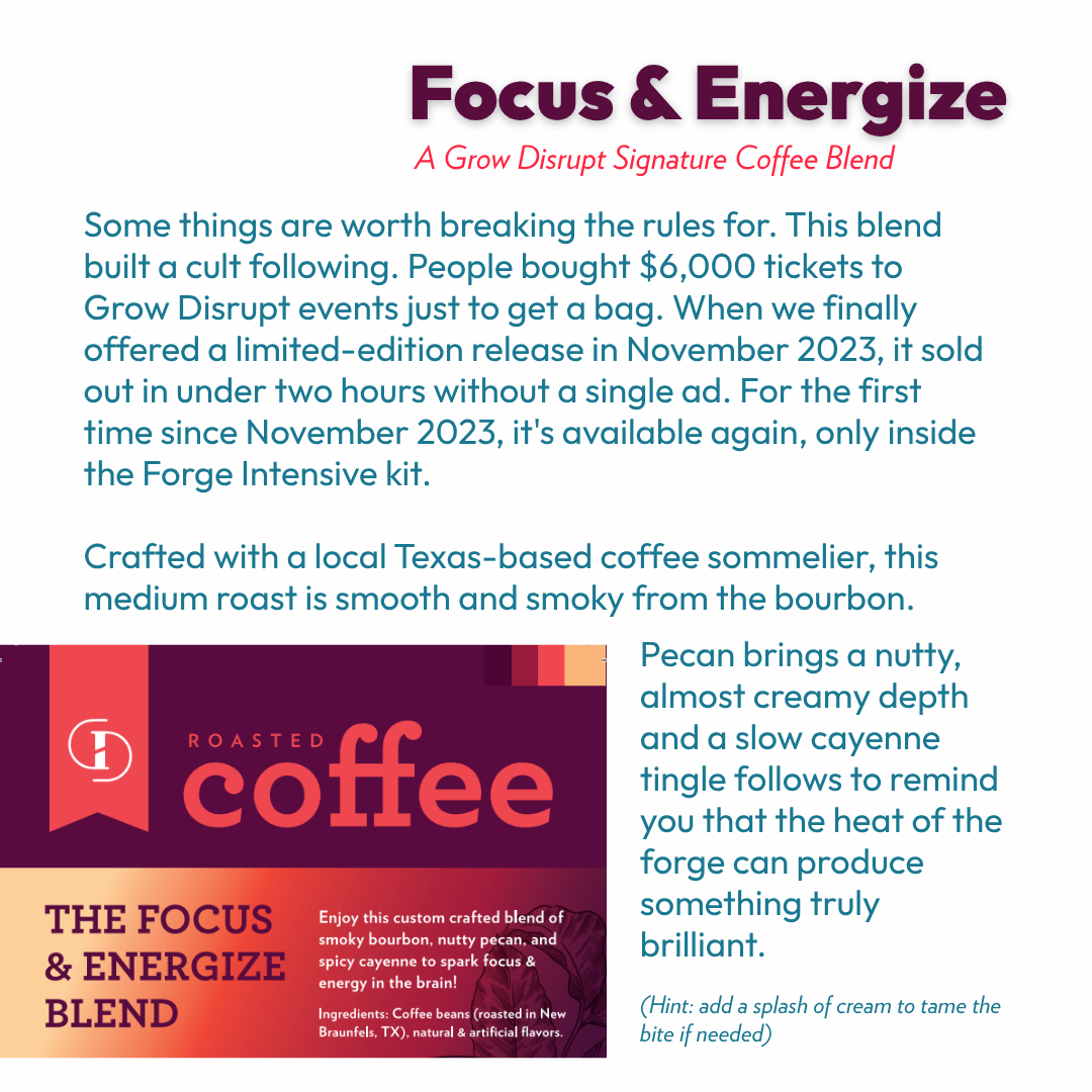 Focus and Energize coffee blend by Grow Disrupt, a medium roast with bourbon, pecan, and cayenne notes, exclusive to the Forge Intensive kit