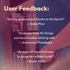 User feedback quotes for the Sprint Habit Kickstarter kit from Gabe Pina, Bryan Yates, and anonymous testers